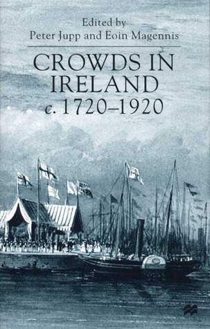 Crowds in Ireland, c.1720-1920 (Hardcover)