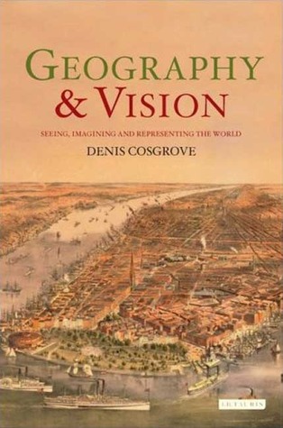 Geography and Vision: Seeing, Imagining and Representing the World (Paperback)
