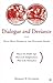 Dialogue and Deviance: Male-Male Desire in the Dialogue Genre (Plato to Aelred, Plato to Sade, Plato to the Postmodern)