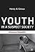 Youth in a Suspect Society:...