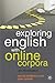 Exploring English With Online Corpora by Wendy Anderson