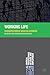 Working Life: Renewing Labour Process Analysis (Critical Perspectives on Work and Employment, 8)