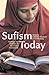 Sufism Today: Heritage and Tradition in the Global Community (Library of Modern Religion)