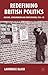 Redefining British Politics by Lawrence Black