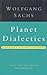 Planet Dialectics: Explorations in Environment and Development (Critique Influence Change)