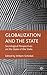 Globalization and the State: Sociological Perspectives on the State of the State