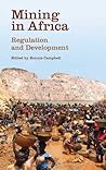 Mining in Africa: Regulation and Development