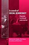 In search of social democracy: Responses to crisis and modernisation In search of social democracy: Responses to crisis and modernisation