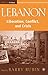 Lebanon: Liberation, Conflict, and Crisis (Middle East in Focus)