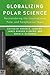 Globalizing Polar Science: ...
