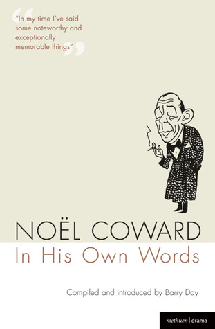 Noel Coward In His Own Words (Methuen Drama Modern Plays)