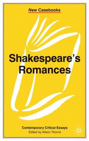 Shakespeare's Romances (New Casebooks)