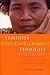 Feminist Post-Development Thought: Rethinking Modernity, Post-Colonialism and Representation