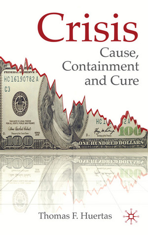 Crisis: Cause, Containment and Cure (Hardcover)