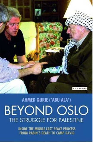 Beyond Oslo, The Struggle for Palestine: Inside the Middle East Peace Process from Rabin's Death to Camp David