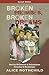 Broken Promises, Broken Dreams by Alice Rothchild