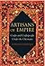 Artisans of Empire: Crafts and Craftspeople Under the Ottomans (Library of Ottoman Studies)