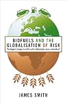 Biofuels and the Globalization of Risk: The Biggest Change in North-South Relationships Since Colonialism? Biofuels and the Globalization of Risk: The Biggest Change in North-South Relationships Since Colonialism?