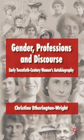 Gender, Professions and Discourse: Early Twentieth-Century Women's Autobiography