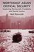 Northeast Asian Critical Security: Essays in Non-Traditional Security