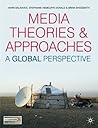 Media Theories and Approaches: A Global Perspective