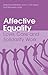 Affective Equality: Love, Care and Injustice