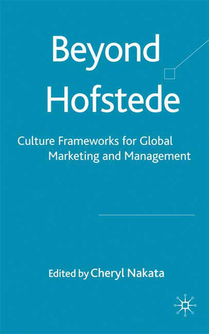 Beyond Hofstede: Culture Frameworks for Global Marketing and Management