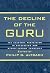 The Decline of the Guru: Th...