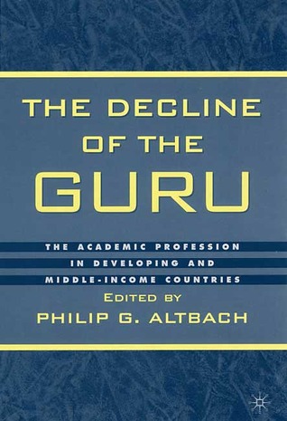 The Decline of the Guru: The Academic Profession in Developing and Middle-Income Countries