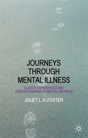 Journeys Through Mental Illness: Client Experiences and Understandings of Mental Distress (Hardcover)