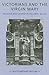 Victorians and the Virgin Mary: Religion and Gender In England 1830-1885 (Gender in History)