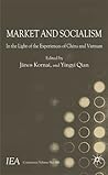 Market and Socialism: In the Light of the Experiences of China and Vietnam (International Economic Association Series) Market and Socialism: In the Light of the Experiences of China and Vietnam (International Economic Association Series)
