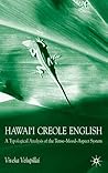 Hawai'i Creole English: A Typological Analysis of the Tense-Mood-Aspect System Hawai'i Creole English: A Typological Analysis of the Tense-Mood-Aspect System