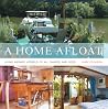 A Home Afloat: Living aboard vessels of all shapes and sizes A Home Afloat: Living aboard vessels of all shapes and sizes