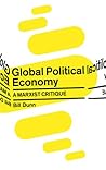 Global Political Economy: A Marxist Critique Global Political Economy: A Marxist Critique