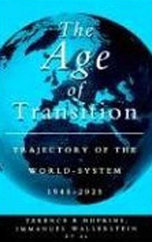 The Age of Transition: Trajectory of the World-System, 1945-2025