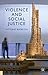 Violence and Social Justice