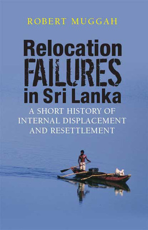 Relocation Failures in Sri Lanka: A Short History of Internal Displacement and Resettlement