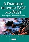 A Dialogue Between East and West: Looking to a Human Revolution (Echoes and Reflections: The Selected Works of Daisaku Ikeda (Paperback))