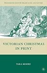 Victorian Christmas in Print (Nineteenth-Century Major Lives and Letters)