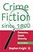 Crime Fiction Since 1800 by Stephen Knight