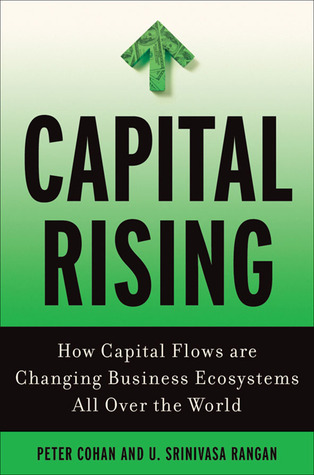 Capital Rising: How Capital Flows Are Changing Business Systems All Over the World
