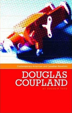 Douglas Coupland (Contemporary American and Canadian Writers)