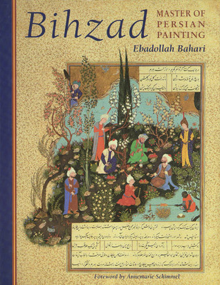 Bihzad, Master of Persian Painting (Hardcover)