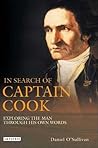 In Search of Captain Cook: Exploring the Man through His Own Words