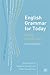 English Grammar for Today: A New Introduction