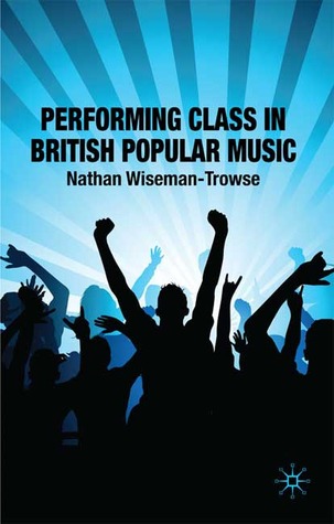 Performing Class in British Popular Music (Hardcover)