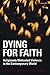 Dying for Faith: Religiously Motivated Violence in the Contemporary World (Library of Modern Religion)
