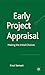 Early Project Appraisal: Making the Initial Choices