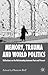 Memory, Trauma and World Politics by Duncan Bell